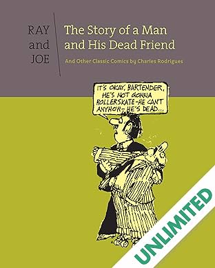 Ray and Joe: The Story of a Man and His Dead Friend and Other Classic Comics